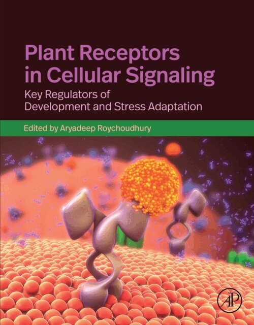 Aryadeep Roychoudhury - Plant Receptors in Cellular Signaling, E-bok