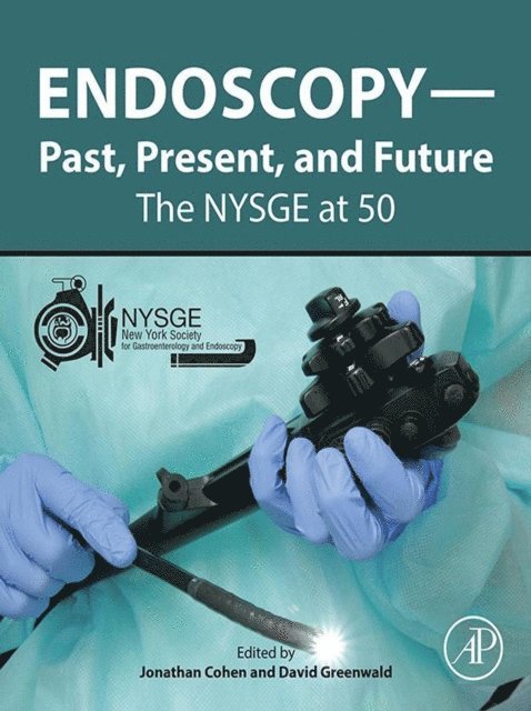 David Greenwald, Jonathan Cohen - Endoscopy-Past, Present, and Future, E-bok