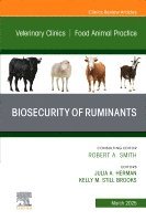 Brooks,Kelly Stil, Kelly Still Brooks, Julia Herman - Biosecurity of Ruminants, An Issue of Veterinary Clinics of North America: Food Animal Practice, Inbunden