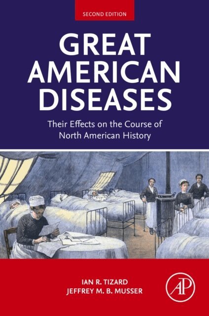 Jeffrey M.B. Musser, Ian R. Tizard - Great American Diseases, E-bok