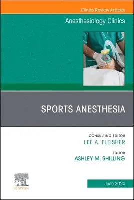 Ashley M. Shilling - Sports Anesthesia, An Issue of Anesthesiology Clinics, Inbunden. Tillgänglighet: Lägg i varukorg