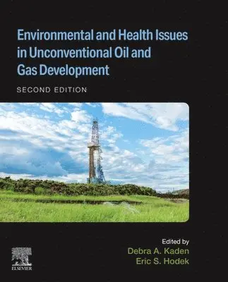 Debra A Kaden, Eric Hodek - Environmental and Health Issues in Unconventional Oil and Gas Development, Häftad. Tillgänglighet: Lägg i varukorg