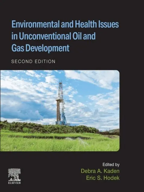 Eric Hodek, Debra A Kaden - Environmental and Health Issues in Unconventional Oil and Gas Development, E-bok. Tillgänglighet: Lägg i varukorg