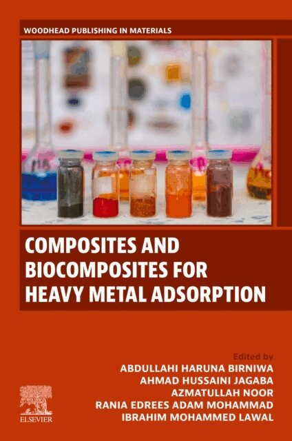 Ibrahim Mohammed Lawal, Rania Edrees Adam Mohammad, Azmatullah Noor, Ahmad Hussaini Jagaba, Abdullahi Haruna Birniwa - Composites and Biocomposites for Heavy Metal Adsorption, E-bok