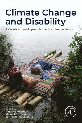 Marcalee Alexander, Alexandra E. Fogarty, Carl Froilan D. Leochico - Climate Change and Disability, Häftad. Tillgänglighet: Lägg i varukorg