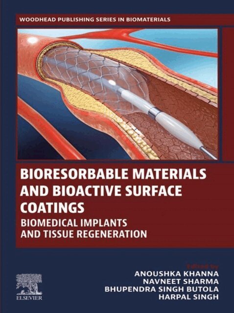 Harpal Singh, Bhupendra Singh Butola, Navneet Sharma, Anoushka Khanna - Bioresorbable Materials and Bioactive Surface Coatings, E-bok
