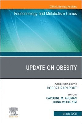 Apovian,Caroline M, Caroline M. Apovian, Dong Wook Kim - Update on Obesity, An Issue of Endocrinology and Metabolism Clinics of North America, Inbunden