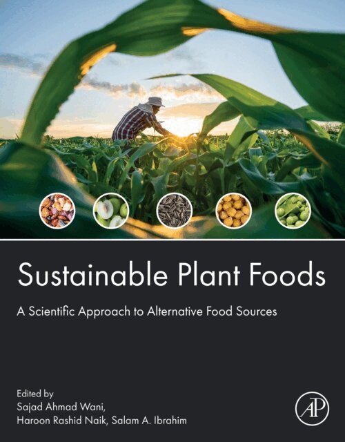 Salam A. Ibrahim, Haroon Rashid Naik, Sajad Ahmad Wani - Sustainable Plant Foods, E-bok