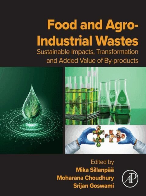 Srijan Goswami, Moharana Choudhury, Mika Sillanpaa - Food and Agro-Industrial Wastes, E-bok