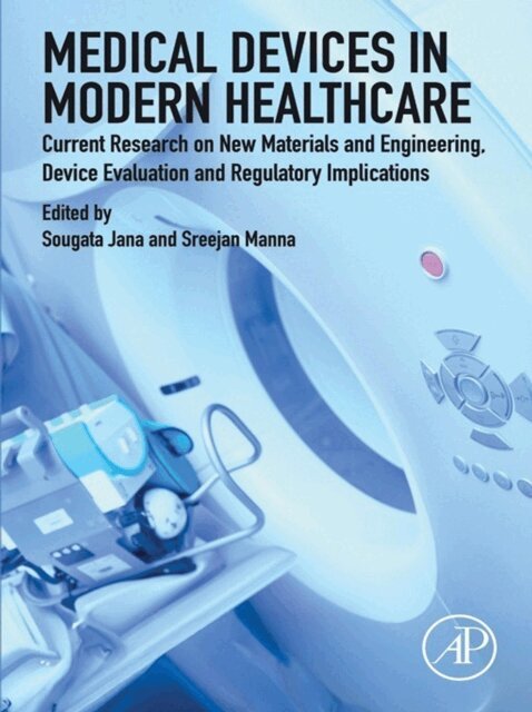 Sreejan Manna, Sougata Jana - Medical Devices in Modern Healthcare, E-bok