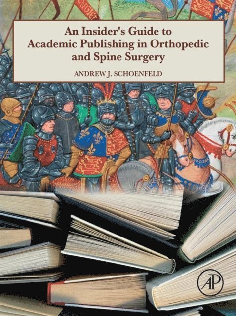 Andrew J. Schoenfeld - Insider's Guide to Academic Publishing in Orthopaedic and Spine Surgery, E-bok