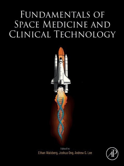Andrew G. Lee, Joshua Ong, Ethan Waisberg - Fundamentals of Space Medicine and Clinical Technology, E-bok