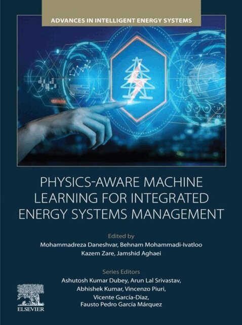 Jamshid Aghaei, Kazem Zare, Behnam Mohammadi-Ivatloo, Mohammadreza Daneshvar - Physics-Aware Machine Learning for Integrated Energy Systems Management, E-bok