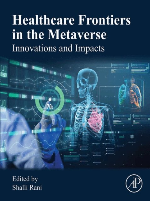Shalli Rani - Healthcare Frontiers in the Metaverse, E-bok