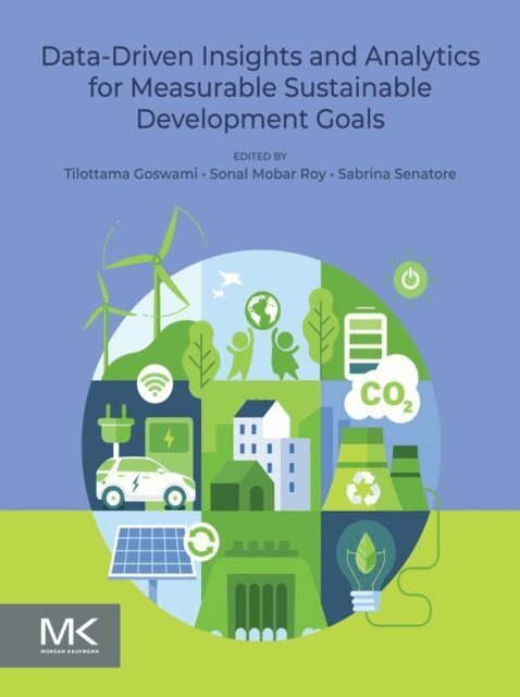Sabrina Senatore, Sonal Mobar Roy, Tilottama Goswami - Data-Driven Insights and Analytics for Measurable Sustainable Development Goals, E-bok