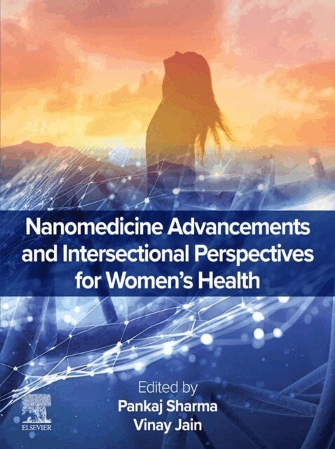 Vinay Jain, Pankaj Sharma - Nanomedicine Advancements and Intersectional Perspectives for Women's Health, E-bok