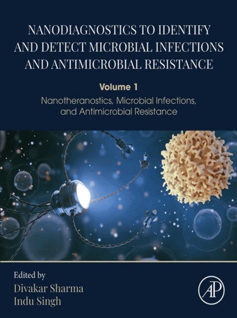 Indu Singh, Divakar Sharma - Nanodiagnostics to Identify and Detect Microbial Infections and Antimicrobial Resistance, E-bok