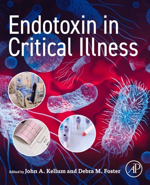 Debra Foster, John Kellum - Endotoxin in Critical Illness, E-bok