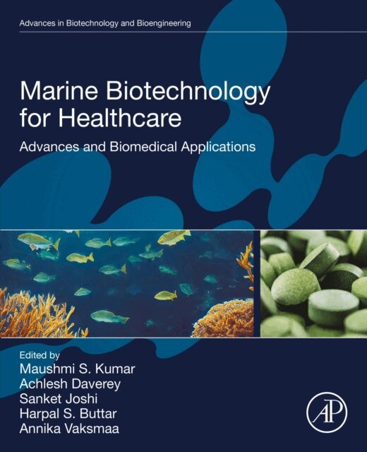 Annika Vaksmaa, Harpal S. Buttar, Sanket Joshi, Achlesh Daverey, Maushmi S. Kumar - Marine Biotechnology for Healthcare, E-bok