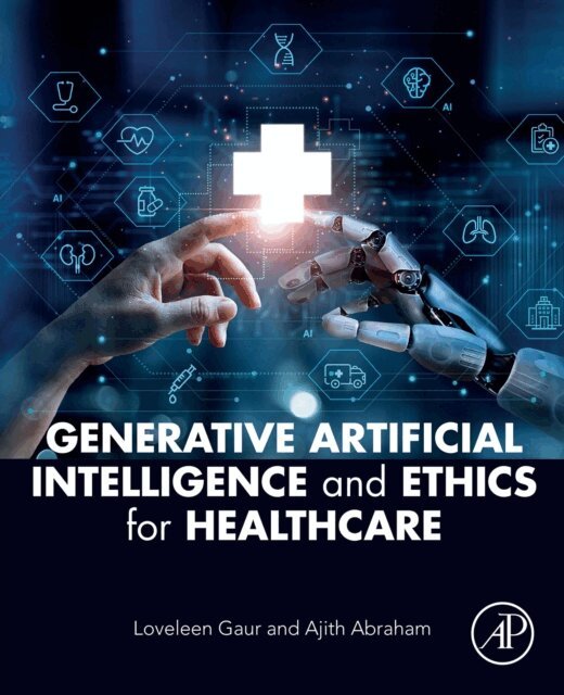 Ajith Abraham, Loveleen Gaur - Generative Artificial Intelligence and Ethics for Healthcare, E-bok