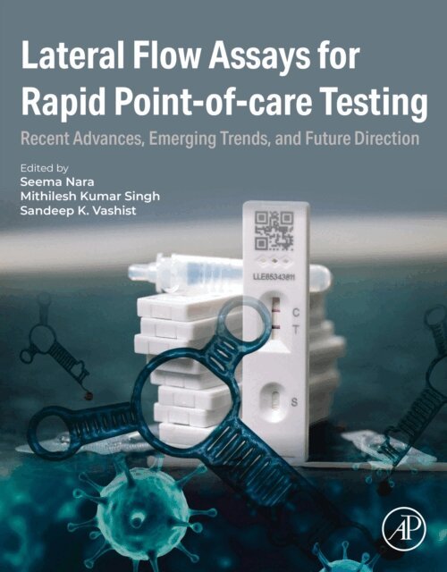 Sandeep K. Vashist, Mithilesh Kumar Singh, Seema Nara - Lateral Flow Assays for Rapid Point-of-care Testing, E-bok