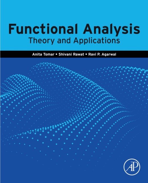 Ravi P. Agarwal, Shivani Rawat, Anita Tomar - Functional Analysis, E-bok