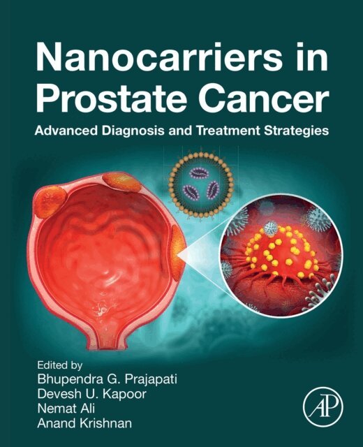 Anand Krishnan, Nemat Ali, Devesh U. Kapoor, Bhupendra G. Prajapati - Nanocarriers in Prostate Cancer, E-bok