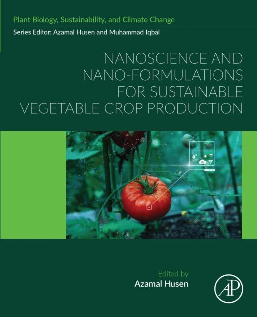 Azamal Husen - Nanoscience and Nano-Formulations for Sustainable Vegetable Crop Production, E-bok