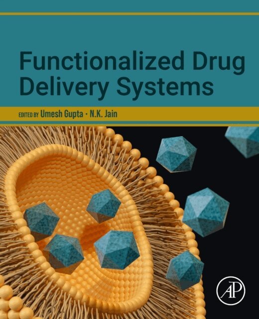 NK Jain, Umesh Gupta - Functionalized Drug Delivery Systems, E-bok