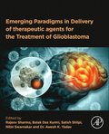 Emerging Paradigms in Delivery of Therapeutic Agents for the Treatment of Glioblastoma