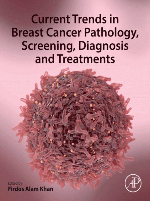 Firdos Alam Khan - Current Trends in Breast Cancer Pathology, Screening, Diagnosis and Treatments, E-bok. Tillgänglighet: Lägg i varukorg