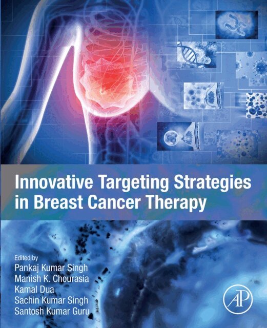 Santosh Kumar Guru, Sachin Kumar Singh, Kamal Dua, Manish K. Chourasia, Pankaj Kumar Singh - Innovative Targeting Strategies in Breast Cancer Therapy, E-bok