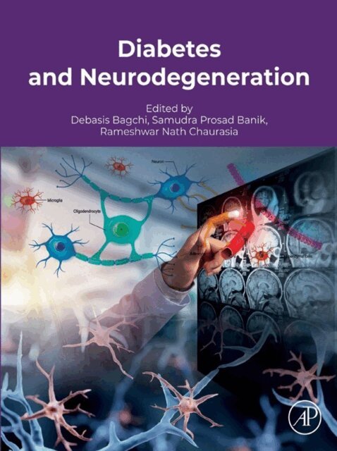 Rameshwar Nath Chaurasia, Samudra Prosad Banik, Debasis Bagchi - Diabetes and Neurodegeneration, E-bok