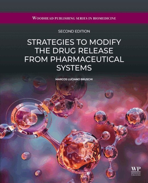 Marcos Luciano Bruschi - Strategies to Modify the Drug Release from Pharmaceutical Systems, E-bok