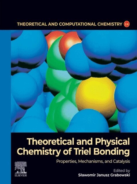 Slawomir Janusz Grabowski - Theoretical and Physical Chemistry of Triel Bonding, E-bok