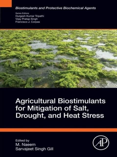 Sarvajeet Singh Gill, M. Naeem - Agricultural Biostimulants for Mitigation of Salt, Drought, and Heat Stress, E-bok
