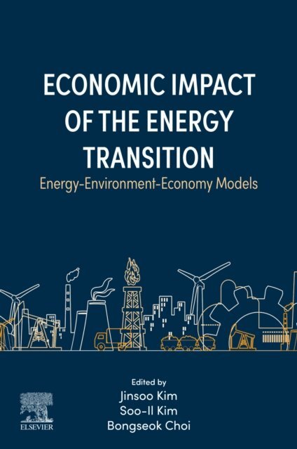 Bongseok Choi, Soo-Il Kim, Jinsoo Kim - Economic Impact of the Energy Transition, E-bok