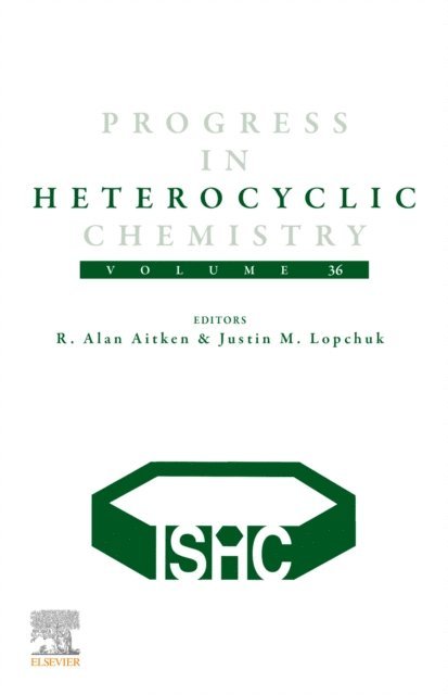 Justin M. Lopchuk, R. Alan Aitken - Progress in Heterocyclic Chemistry (PHC), E-bok