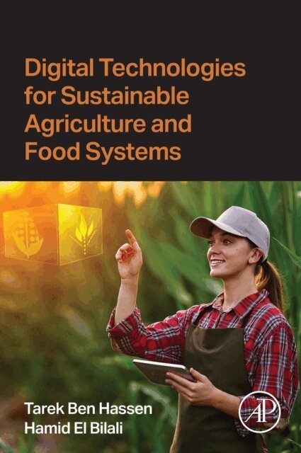 Hamid El Bilali, Tarek Ben Hassen - Digital Technologies for Sustainable Agriculture and Food Systems, E-bok