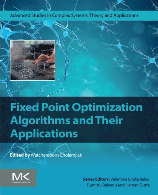 Watcharaporn Cholamjiak - Fixed Point Optimization Algorithms and Their Applications, E-bok