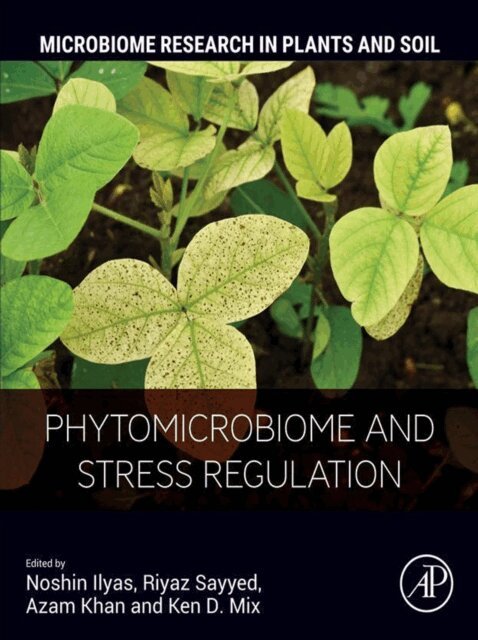 Riyaz Sayyed, Noshin Ilyas, Ken D. Mix, Azam Khan - Phytomicrobiome and Stress Regulation, E-bok
