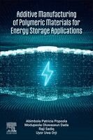 API Popoola, Modupeola Dada, Sadiq Abiola Raji, Uyor Uwa Orji - Additive Manufacturing of Polymeric Materials for Energy Storage Applications, Häftad