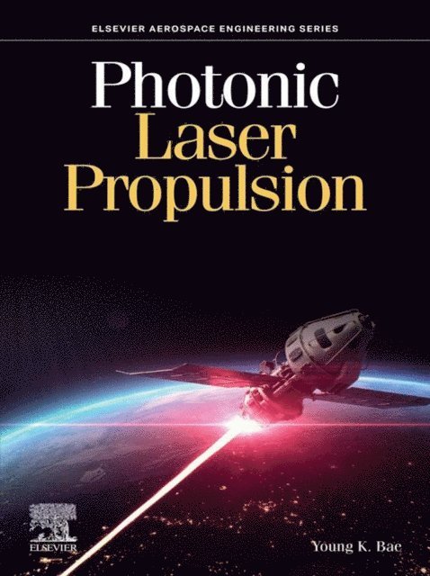 Young K. Bae - Photonic Laser Propulsion, E-bok