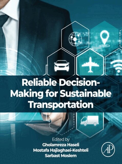 Sarbast Moslem, Mostafa Hajiaghaei-Keshteli, Gholamreza Haseli - Reliable Decision-Making for Sustainable Transportation, E-bok