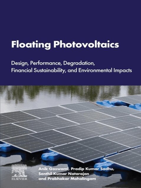 Prabhakar Mahalingam, Senthil Kumar Natarajan, Pradip Kumar Sadhu, Anik Goswami - Floating Photovoltaics, E-bok