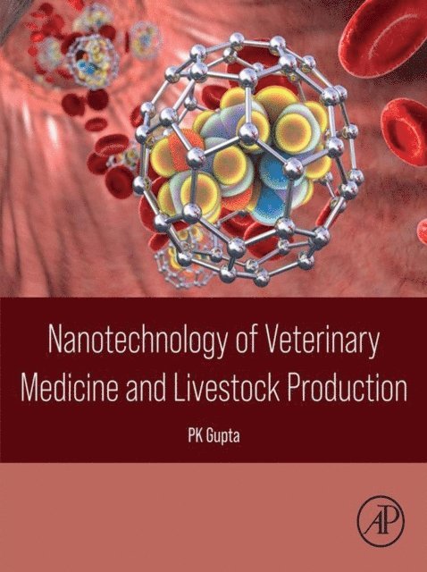 PK Gupta - Nanotechnology of Veterinary Medicine and Livestock Production, E-bok