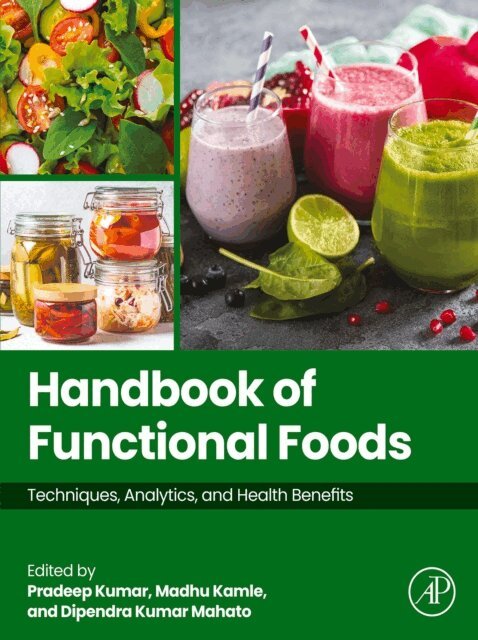 Dipendra Kumar Mahato, Madhu Kamle, Pradeep Kumar - Handbook of Functional Foods, E-bok