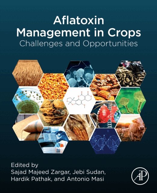 Antonio Masi, Hardik Pathak, Jebi Sudan, Sajad Majeed Zargar - Aflatoxin Management in Crops, E-bok