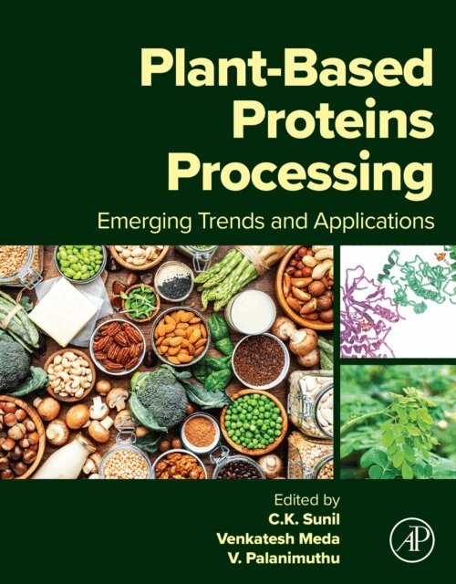 V. Palanimuthu, Venkatesh Meda, C.K. Sunil - Plant-Based Proteins Processing, E-bok