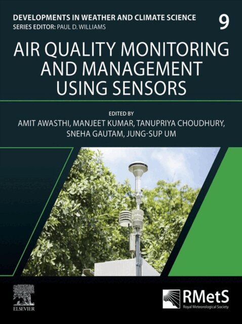 Jung-Sup Um, Sneha Gautam, Tanupriya Choudhury, Manjeet Kumar, Amit Awasthi - Air Quality Monitoring and Management Using Sensors, E-bok